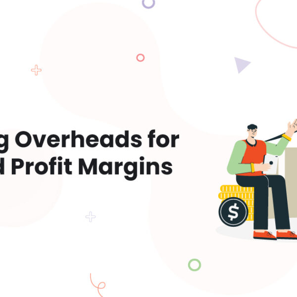 Mitigating Overheads for Enhanced Profit Margins